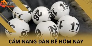 Cẩm Nang Dàn Đề Hôm Nay – Bí Quyết A Đến Z