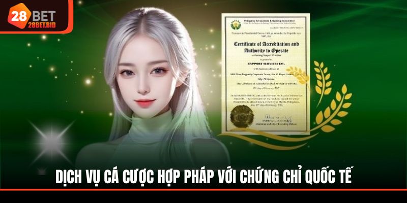 Dịch vụ cá cược hợp pháp với chứng chỉ quốc tế